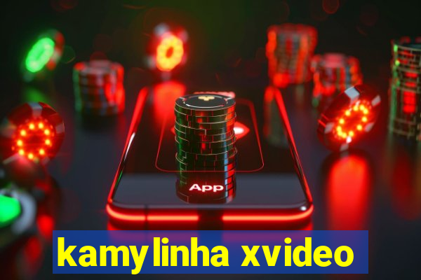 kamylinha xvideo